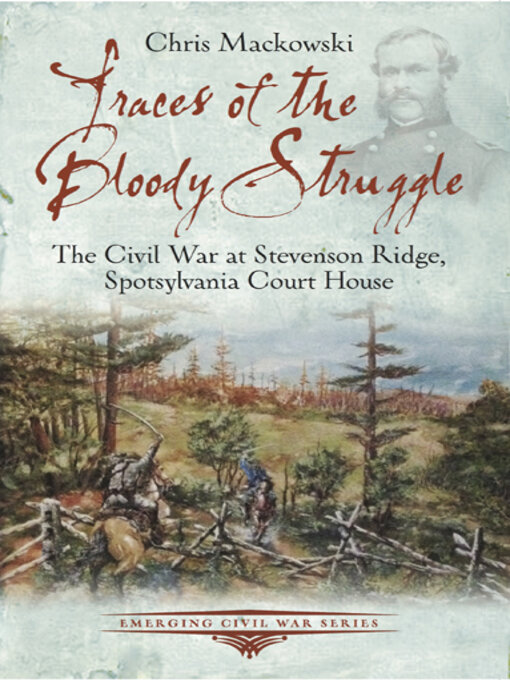 Title details for Traces of the Bloody Struggle by Chris Mackowski - Available
